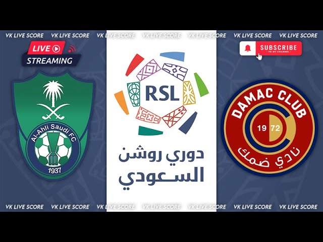 Al Ahli vs Damac: Live Score Updates and Highlights, Watch Here