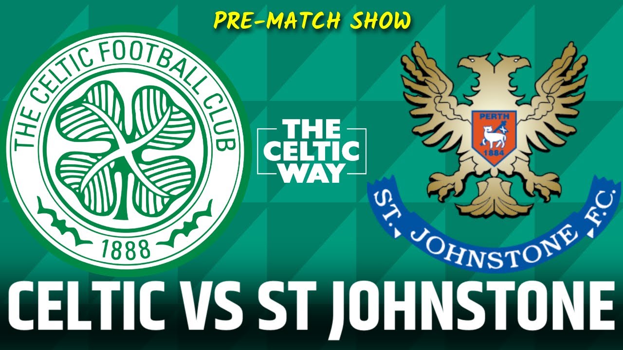 Celtic vs St Johnstone: Match Preview and Where to Find Live Updates