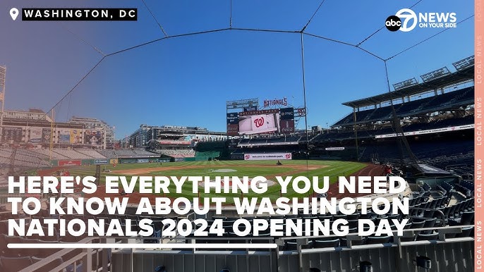 Nats Opening Day 2024 - Everything You Need to Know About the Start!