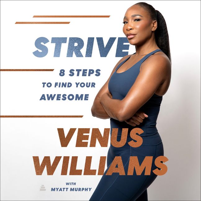 Strive Venus Williams: Get Inspired By Her Journey And Never Give Up Attitude