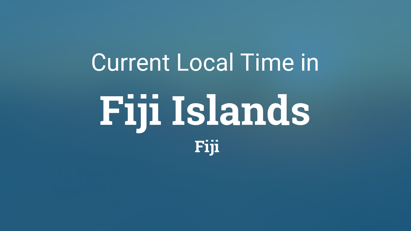 Need the Time in Fiji? Check the Current Time Quickly!