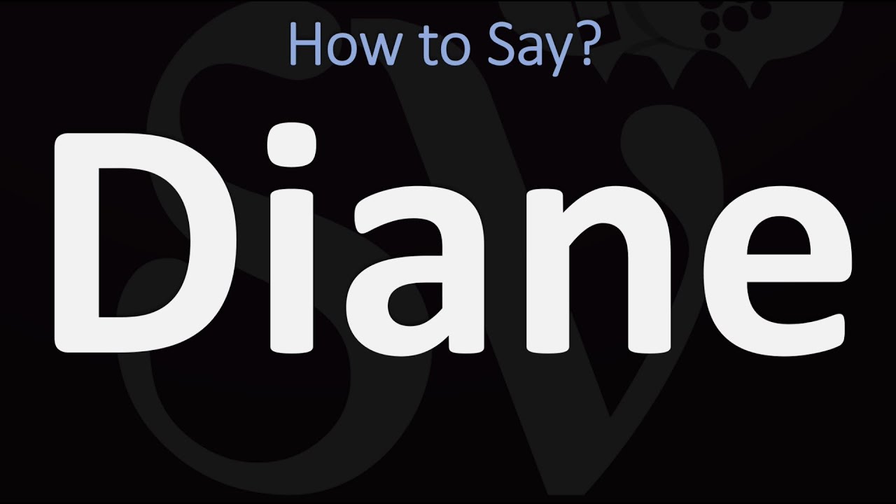 Mastering Diane Pronunciation: A Quick and Easy way!