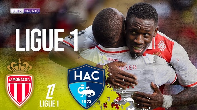 Get Ready: Monaco Takes on Le Havre in Epic Clash