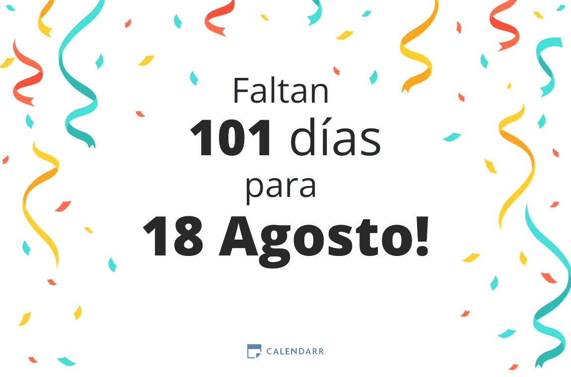 Exactly cuantos dias faltan para el 18 de agosto? Find out the precise number of days now!