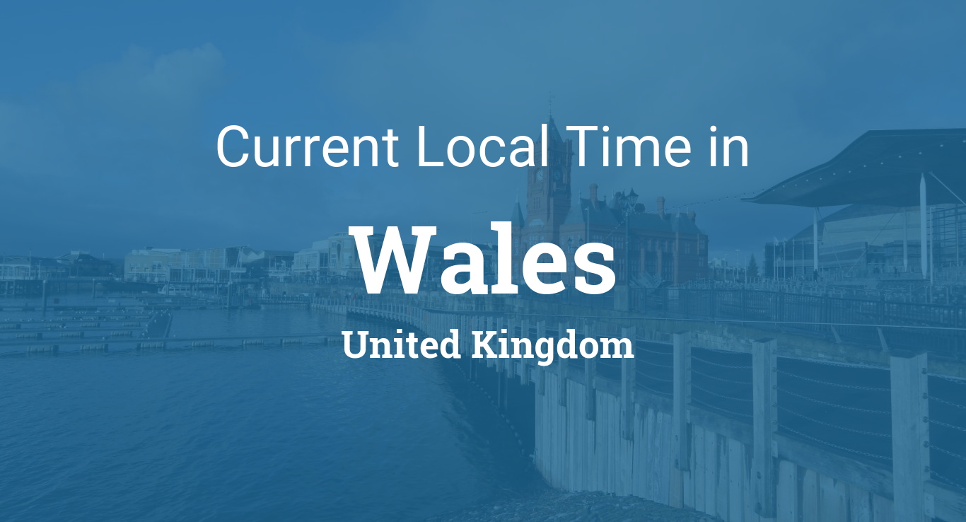 What is the current time in Wales? Get the exact local Welsh time instantly here!