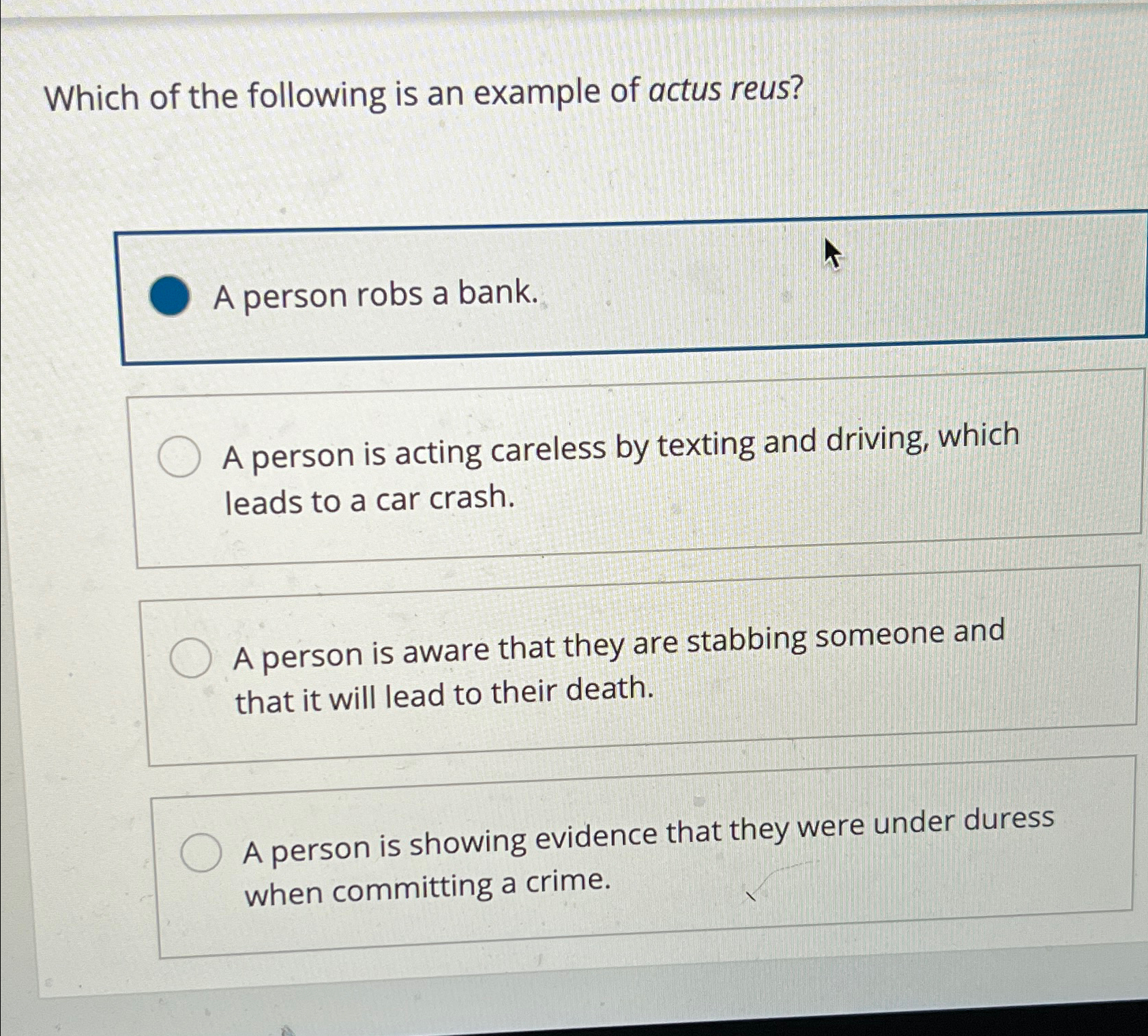 Need help with Which of the following is an example of actus reus: Find clear answers here.