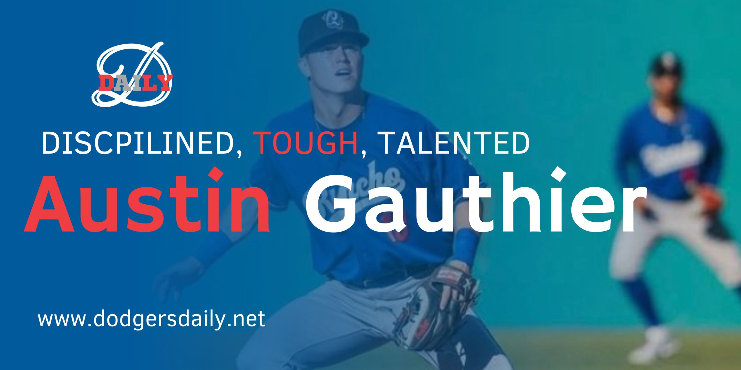 Who is Austin Gauthier Dodgers new player? Get to know this exciting talent on the team.
