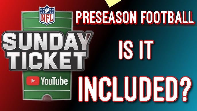 Confused about does Sunday Ticket cover preseason matchups? We explain the subscription details clearly for you.