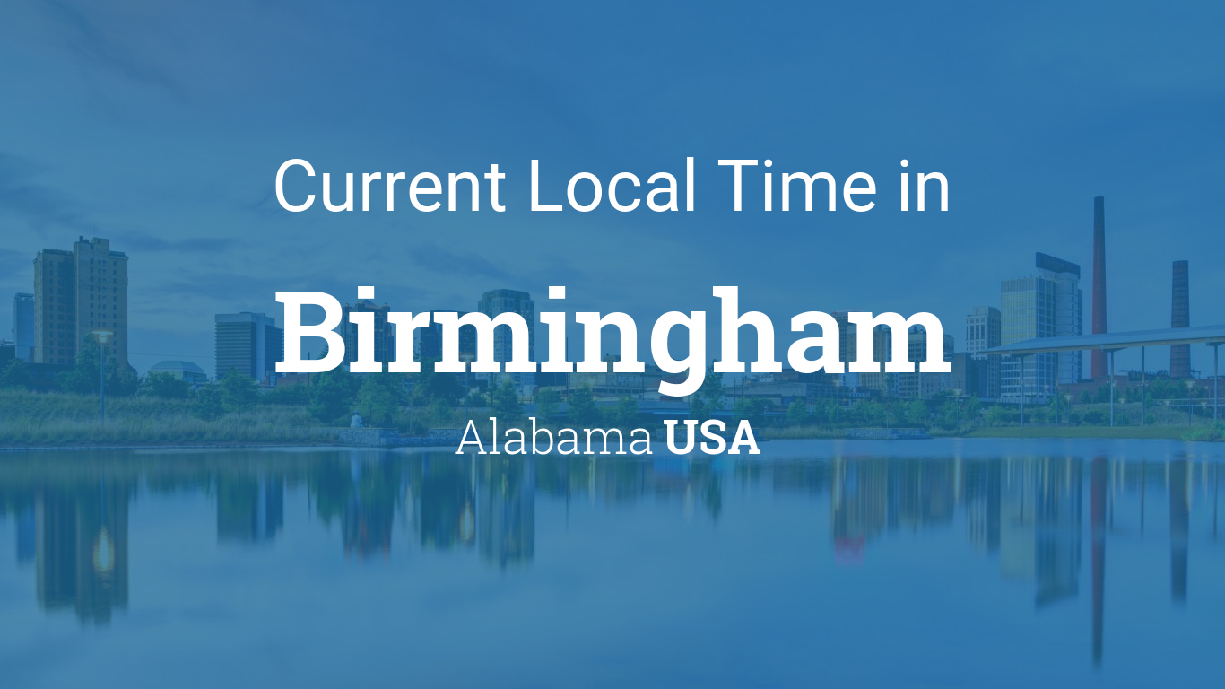 Birmingham USA time zone what is it? (Find the current Alabama time real quick)