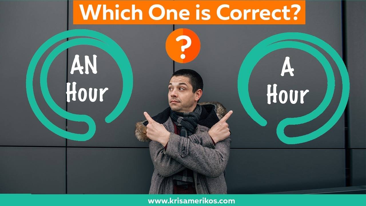 Why An Hour Not a Hour? Understanding English Articles Easily