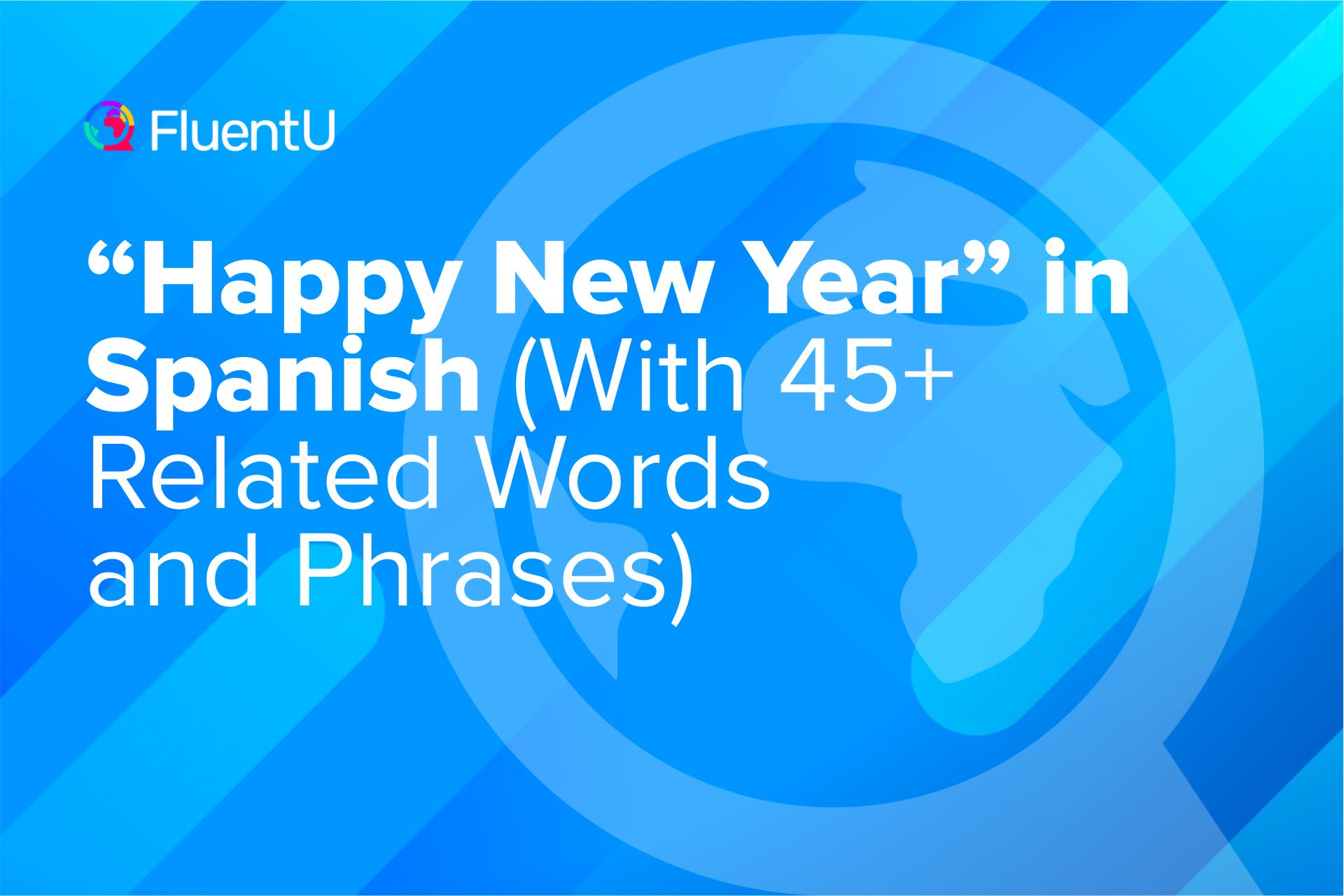 Want to wish happy new year in spanish 2024? Here are simple phrases to use.