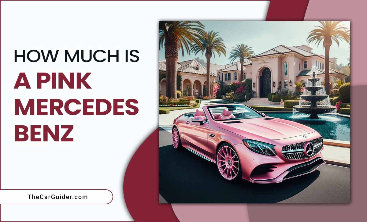 Is a Pink Mercedes Car Right for You? Find Out Here!