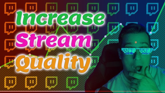 Improve xyz streams quality? (simple tips for beginners)