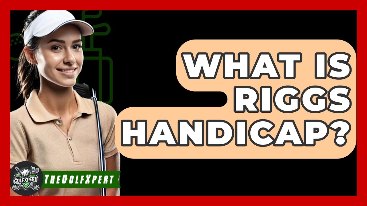 what is riggs handicap learn the basics here