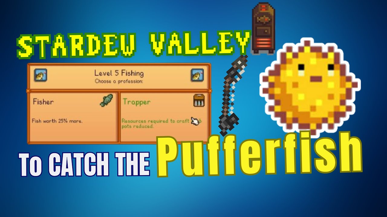 When to Catch Pufferfish? Best Season and Time Stardew Guide