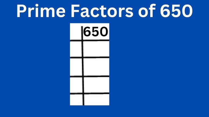 How to Find the Prime Factorization of 650 With Basic Math